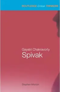 Gayatri Chakravorty Spivak (Critical Thinkers) (repost)