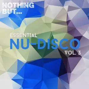 VA - Nothing But... Essential Nu-Disco, Vol. 3 (2017)