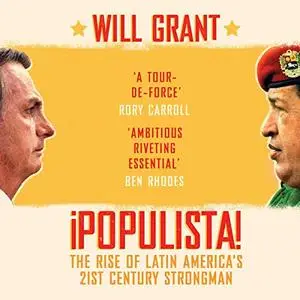 Populista: The Rise of Latin America's 21st Century Strongman [Audiobook]