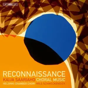 Helsinki Chamber Choir & Nils Schweckendiek - Saariaho: Reconnaissance (2023)