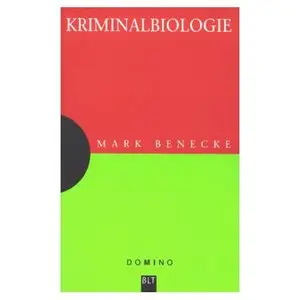 Kriminalbiologie - Mark Benecke 