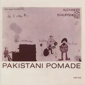 Alexander Von Schlippenbach Trio - Pakistani Pomade (1973) {2003 Atavistic}