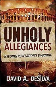 Unholy Allegiances: Heeding Revelation's Warning