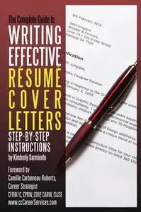 «Complete Guide to Writing Effective Resume Cover Letters» by Kimberly Sarmiento