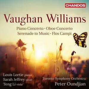 Toronto Orchestra & Peter Oundjian - Vaughan Williams: Piano Concerto, Oboe Concerto, Serenade to Music & Flos Campi (2018)