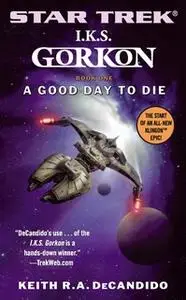«I.K.S. Gorkon: A Good Day to Die» by Keith R.A. DeCandido