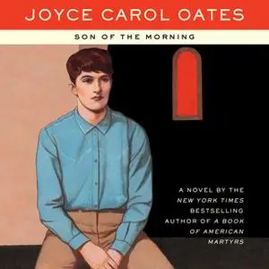 «Son of the Morning» by Joyce Carol Oates