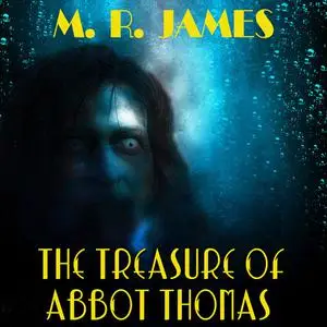 «The Treasure of Abbot Thomas» by M.R.James