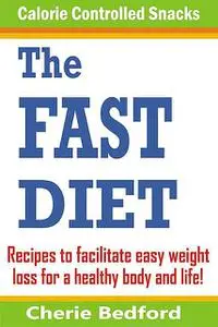 «The Fast Diet Calorie Controlled Snacks» by Cherie Bedford