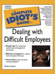 The Complete Idiot's Guide To Dealing With Difficult Employees (repost)