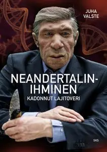 «Neandertalinihminen» by Juha Valste