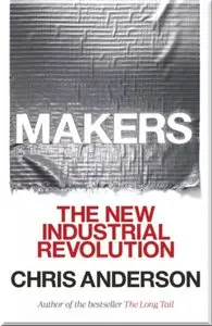 Makers: The New Industrial Revolution (Audiobook)