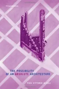 The Possibility of an Absolute Architecture (repost)