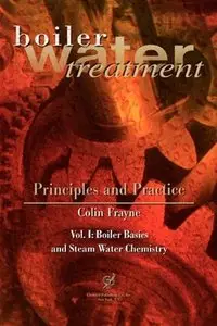 Boiler Water Treatment, Principles and Practice, Volume 1 (Repost)