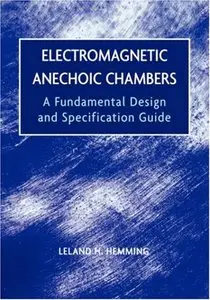Electromagnetic Anechoic Chambers: A Fundamental Design and Specification Guide (repost)