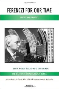 Ferenczi for Our Time: Theory and Practice
