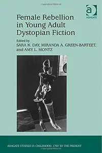 Female Rebellion in Young Adult Dystopian Fiction