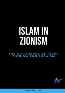 Islam in Zionism: The difference between Zionism and Judaism