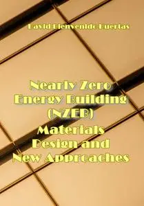 "Nearly Zero Energy Building (NZEB): Materials, Design and New Approaches" ed. by David Bienvenido Huertas