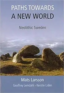 Paths Towards a New World: Neolithic Sweden