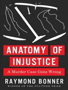 Anatomy of Injustice: A Murder Case Gone Wrong (repost)