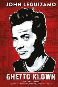 «Ghetto Klown» by John Leguizamo