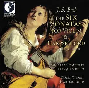 Micaela Comberti, Colin Tilney - Bach: The Six Sonatas for Violin & Harpsichord, Vol. 1 (2000)