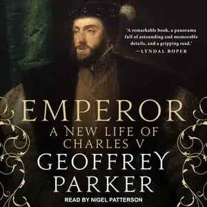 «Emperor: A New Life of Charles V» by Geoffrey Parker