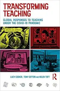 Transforming Teaching: Global Responses to Teaching Under the Covid-19 Pandemic