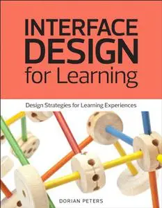Interface Design for Learning: Design Strategies for Learning Experiences (Repost)