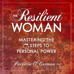The Resilient Woman: Mastering the 7 Steps to Personal Power (Audiobook)