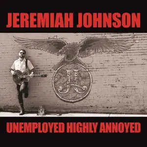 Jeremiah Johnson - Unemployed Highly Annoyed (2020) [Official Digital Download]