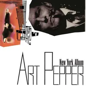 Art Pepper - New York Album (1985/2023) [Official Digital Download]