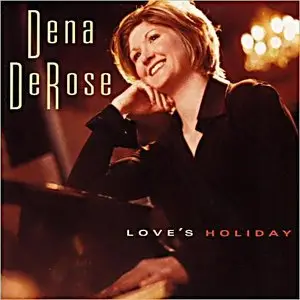 Dena DeRose - Love's Holiday (2002)