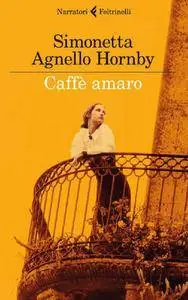 Simonetta Agnello Hornby - Caffè amaro (Repost)