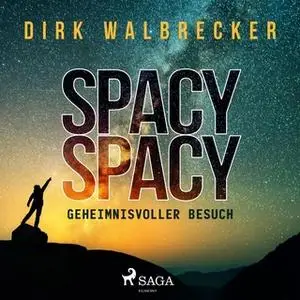 «Spacy Spacy: Geheimnisvoller Besuch» by Dirk Walbrecker