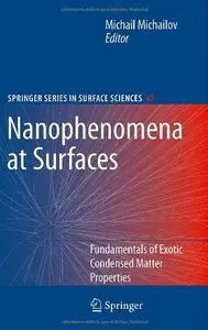 Nanophenomena at Surfaces: Fundamentals of Exotic Condensed Matter Properties