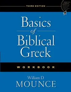 Basics of Biblical Greek Workbook, 3rd Edition