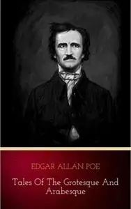 «Tales of the Grotesque and Arabesque» by Edgar Allan Poe