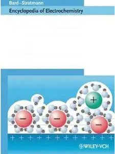 Encyclopedia of Electrochemistry (10 Volume Set) [Repost]