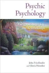 Energy Skills for Life and Relationships (Psychic Psychology) (Repost)