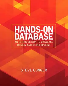 "Hands-on Database: An Introduction to Database Design and Development" by Steve Conger (Repost)
