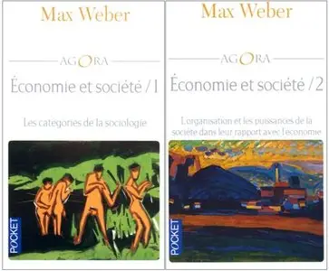 Max Weber, "Economie et société", Tomes I et II