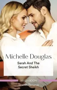 «Sarah and the Secret Sheikh» by Michelle Douglas