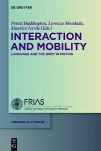 Interaction and Mobility: Language and the Body in Motion (repost)