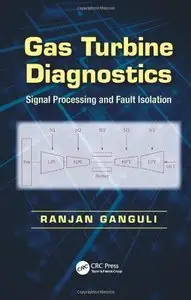 Gas Turbine Diagnostics: Signal Processing and Fault Isolation (Repost)