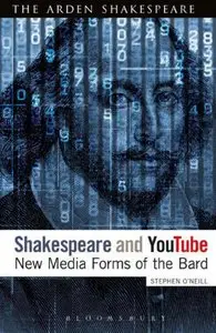 Shakespeare and YouTube: New Media Forms of the Bard