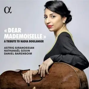 Astrig Siranossian, Nathanaël Gouin, Daniel Barenboim - "Dear Mademoiselle": A Tribute to Nadia Boulanger (2020)