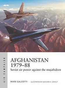 Afghanistan 1979–88: Soviet air power against the mujahideen (Air Campaign)