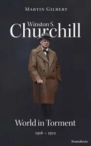 Winston S. Churchill, Volume 4: World in Torment, 1916-1922 (Official Biography of Winston S. Churchill)